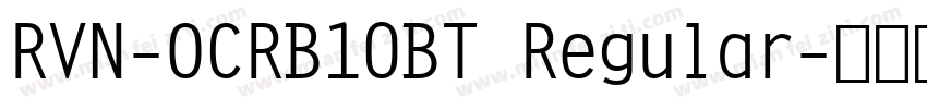 RVN-OCRB10BT Regular字体转换